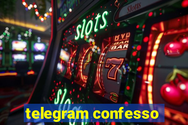 telegram confesso