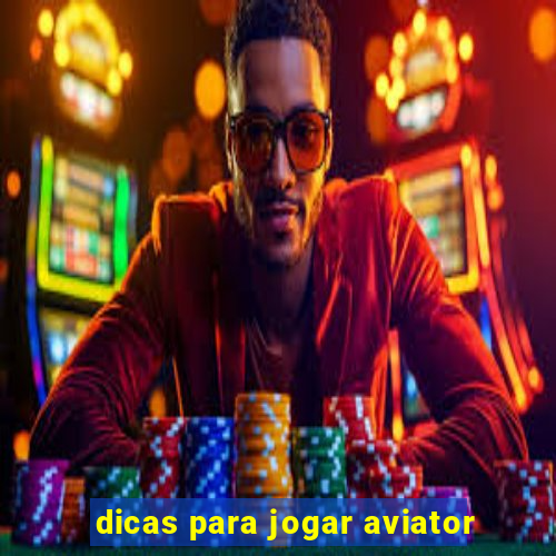 dicas para jogar aviator