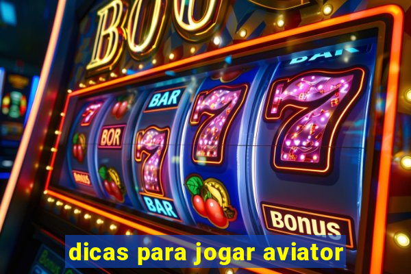 dicas para jogar aviator