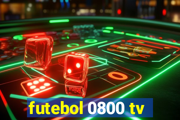 futebol 0800 tv