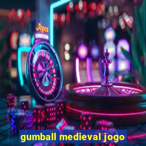 gumball medieval jogo