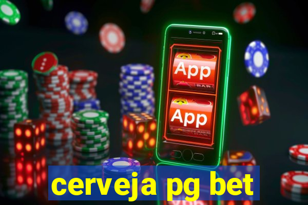 cerveja pg bet