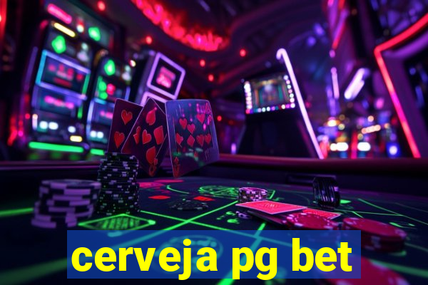 cerveja pg bet
