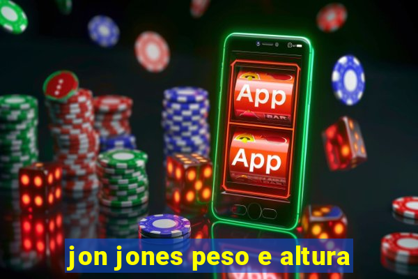 jon jones peso e altura