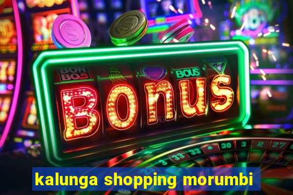 kalunga shopping morumbi