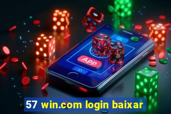 57 win.com login baixar