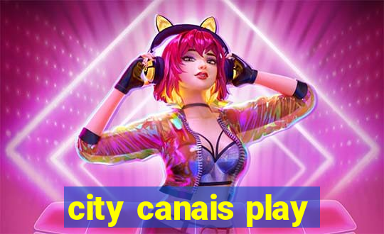 city canais play