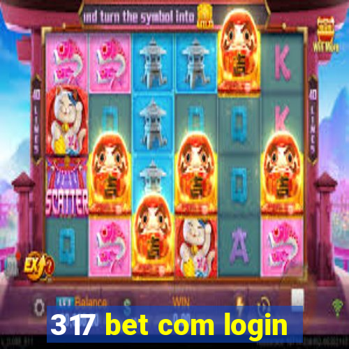 317 bet com login