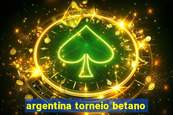 argentina torneio betano