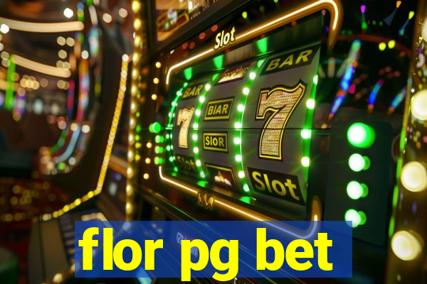 flor pg bet