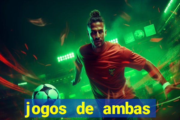 jogos de ambas marcam para hoje