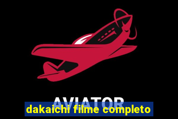 dakaichi filme completo