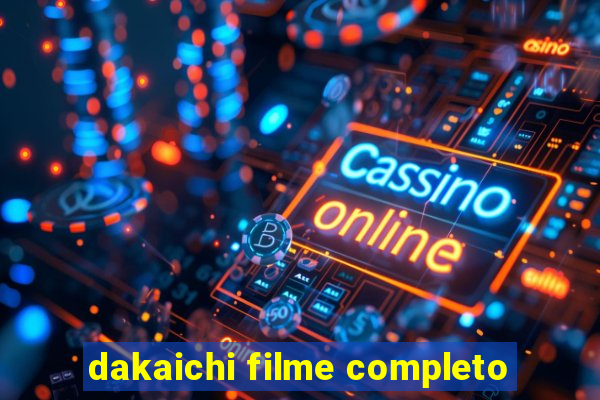 dakaichi filme completo