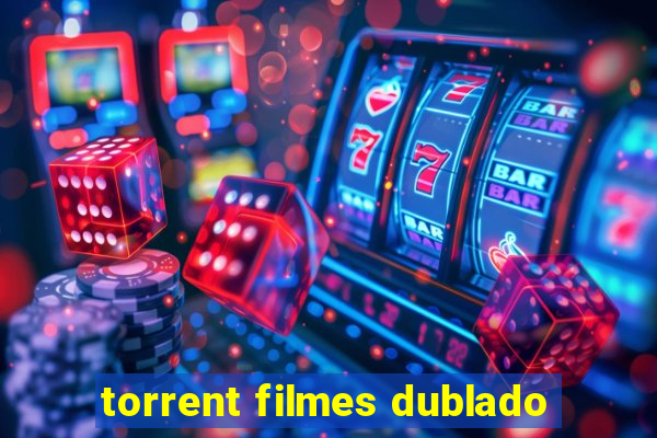 torrent filmes dublado