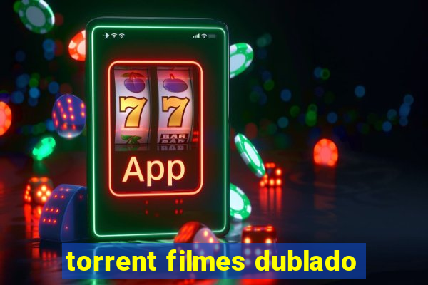 torrent filmes dublado