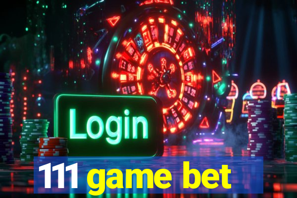 111 game bet
