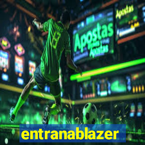 entranablazer