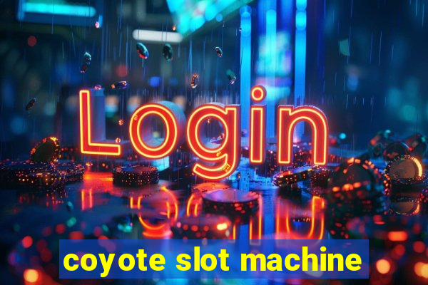 coyote slot machine