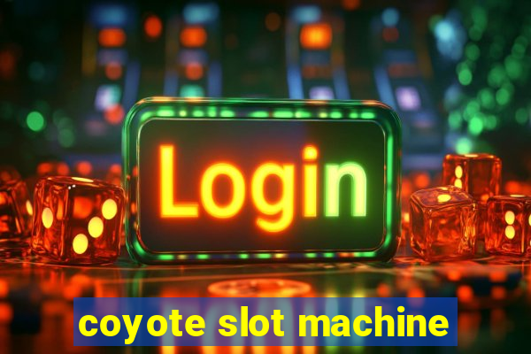 coyote slot machine