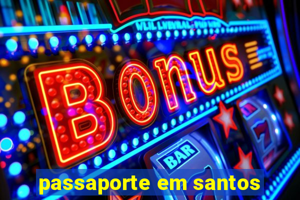 passaporte em santos