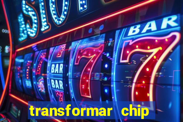 transformar chip tim em esim