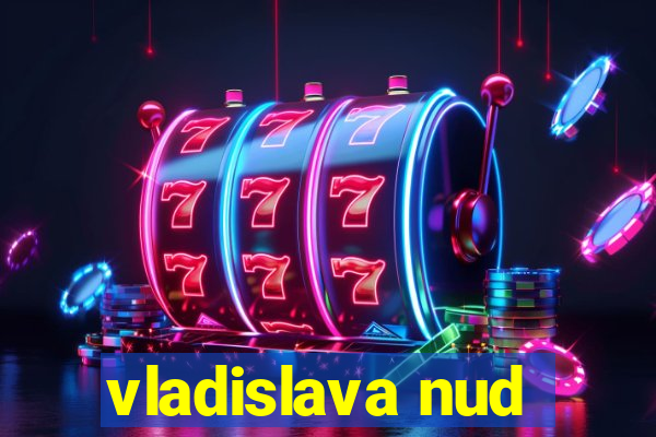 vladislava nud