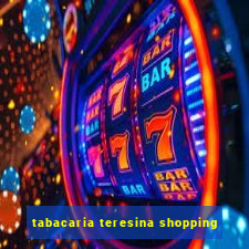 tabacaria teresina shopping