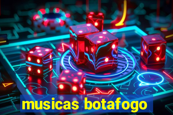 musicas botafogo