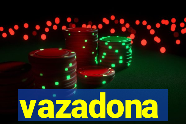 vazadona