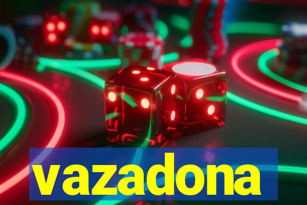 vazadona