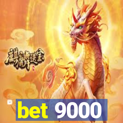bet 9000