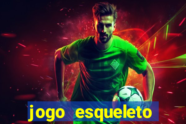 jogo esqueleto explosivo 2