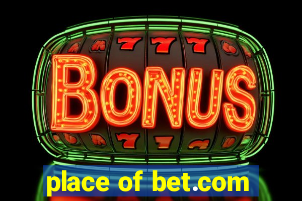 place of bet.com