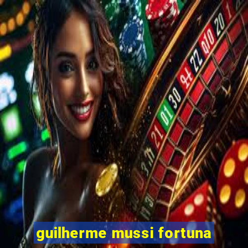 guilherme mussi fortuna