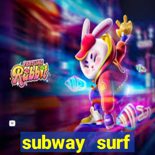 subway surf deposito 1 real