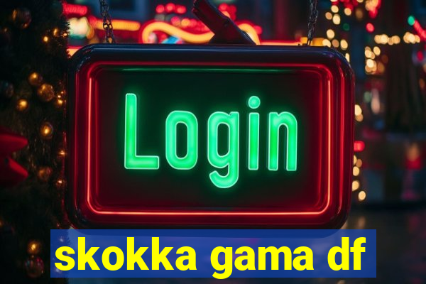 skokka gama df