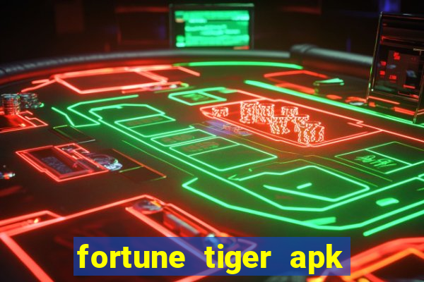 fortune tiger apk dinheiro infinito