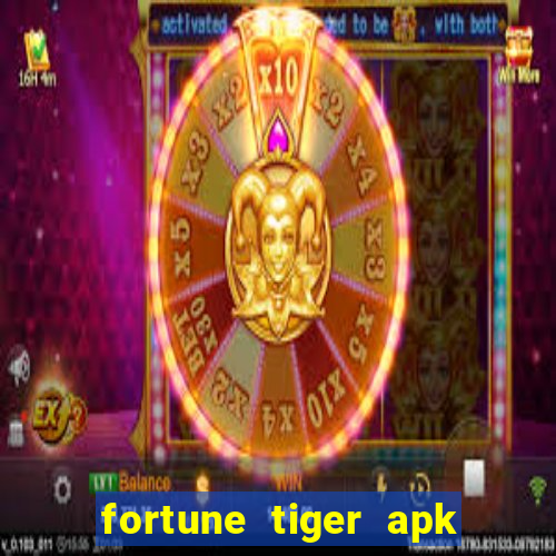 fortune tiger apk dinheiro infinito