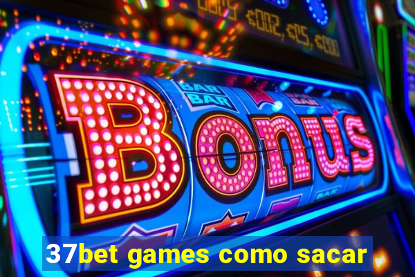 37bet games como sacar
