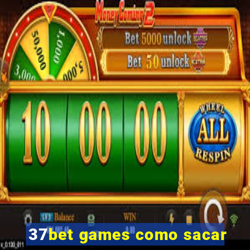 37bet games como sacar