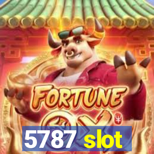 5787 slot