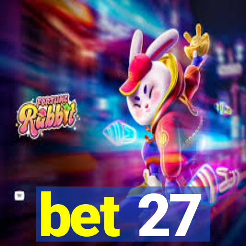 bet 27