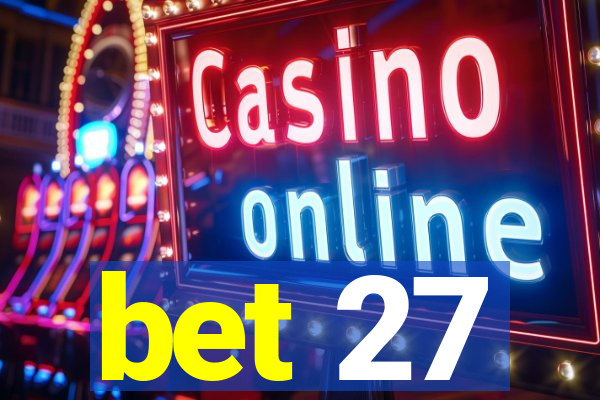 bet 27