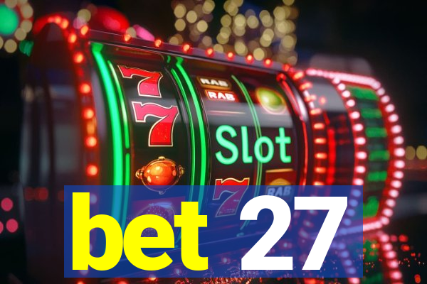 bet 27