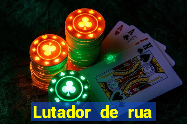 Lutador de rua filme completo dublado mega filmes