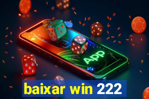 baixar win 222
