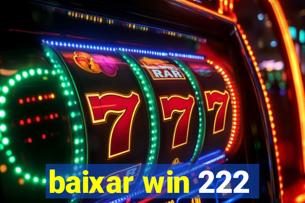baixar win 222