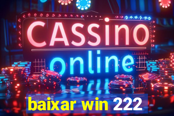 baixar win 222
