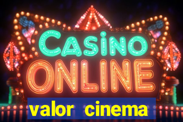 valor cinema shopping paralela