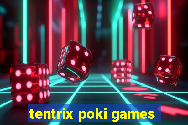 tentrix poki games